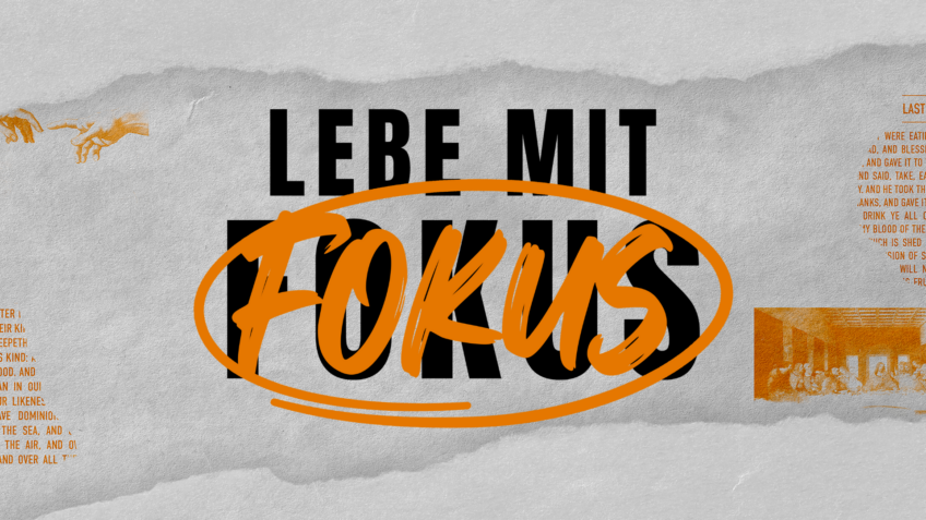 Lebe mit Fokus